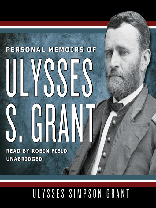 Title details for Personal Memoirs of Ulysses S. Grant by Ulysses S. Grant - Wait list